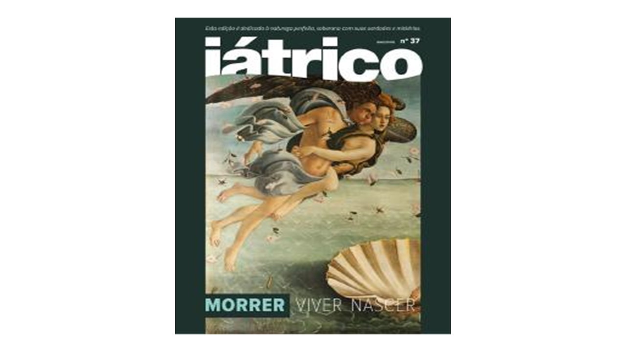 Revista cultural Iátrico é relançada e tem edição inaugural da trilogia morrer-viver-nascer